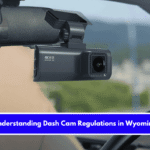 Understanding Dash Cam Regulations in Wyoming