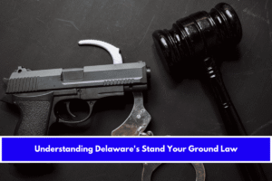 Understanding Delaware's Stand Your Ground Law