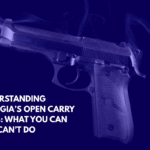 Understanding Georgia’s Open Carry Laws What You Can and Can’t Do