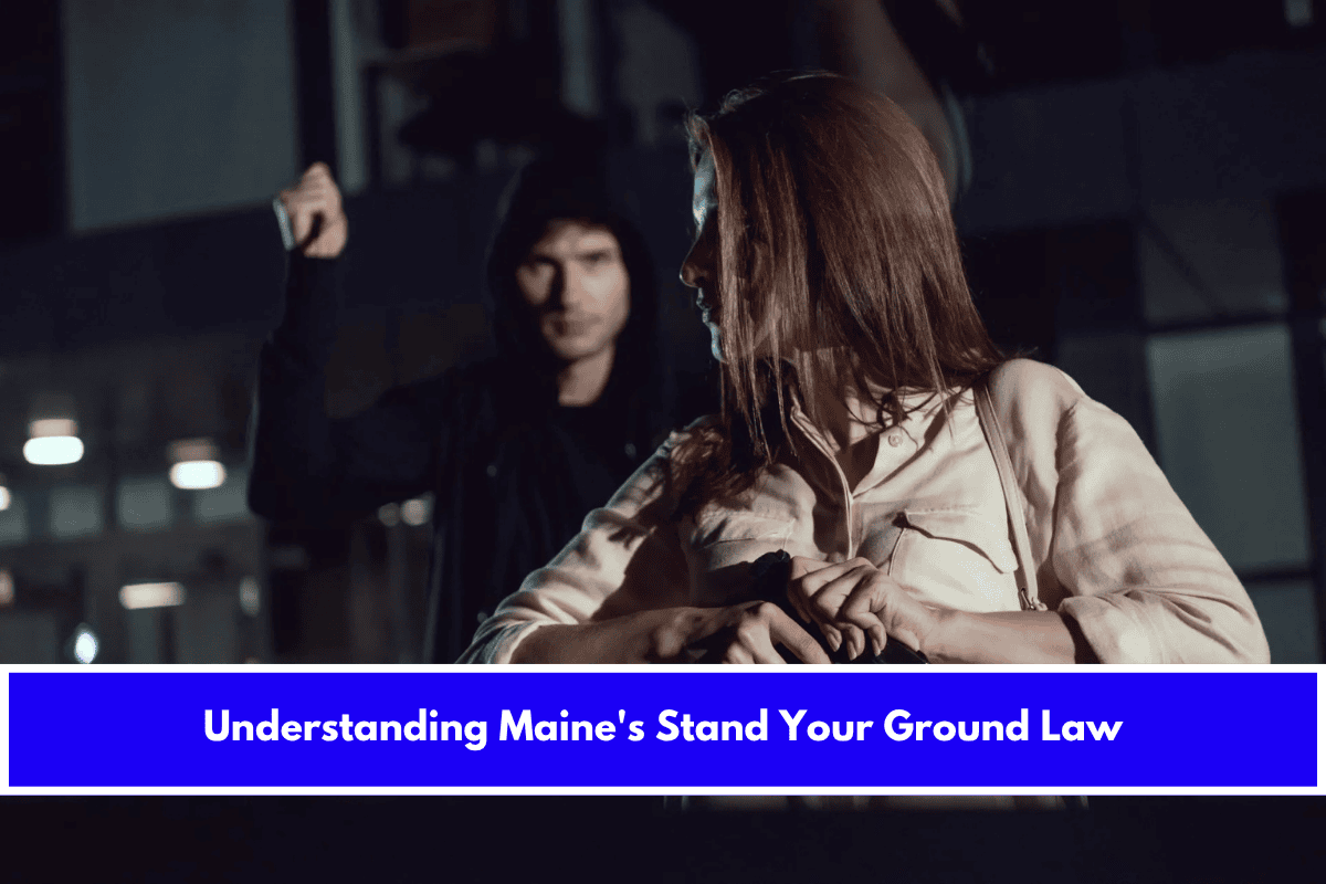 Understanding Maine's Stand Your Ground Law