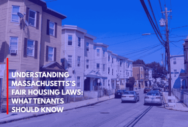 Understanding Massachusetts’s Fair Housing Laws What Tenants Should Know