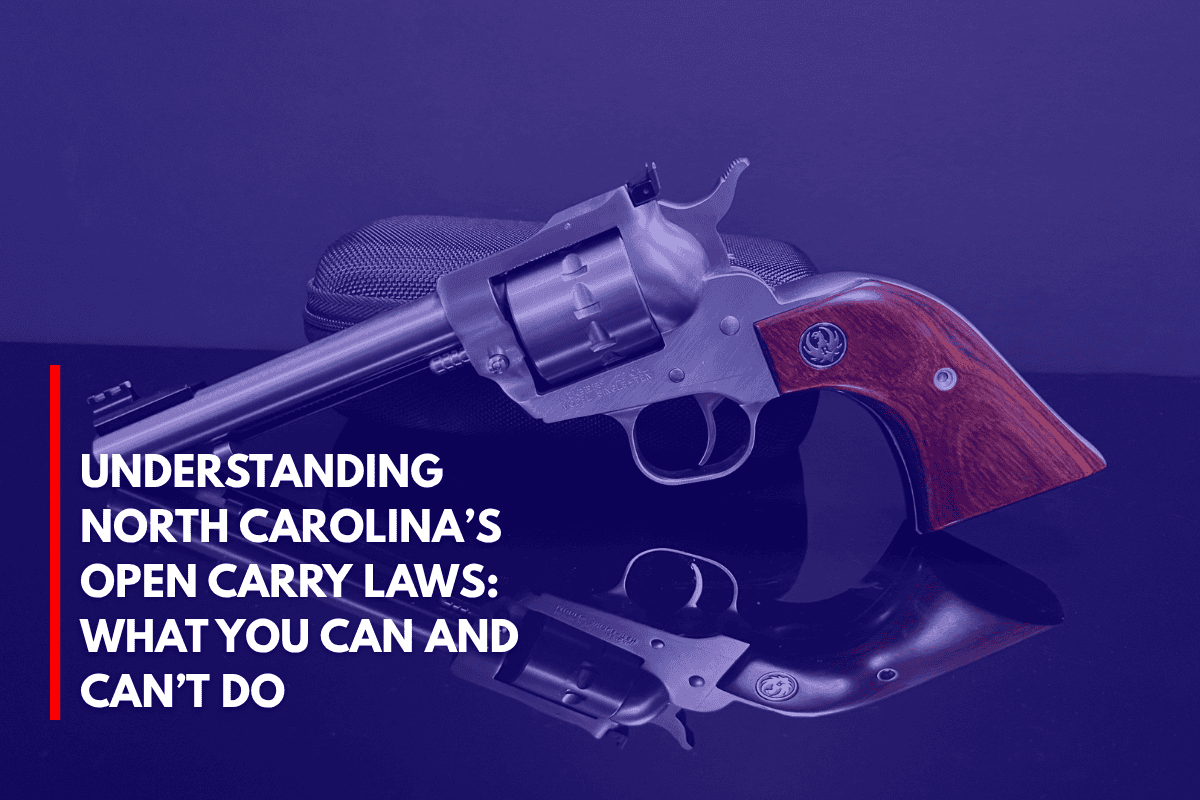 Understanding North Carolina’s Open Carry Laws What You Can and Can’t Do