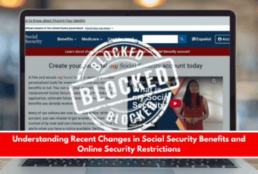 Understanding Recent Changes in Social Security Benefits and Online Security Restrictions