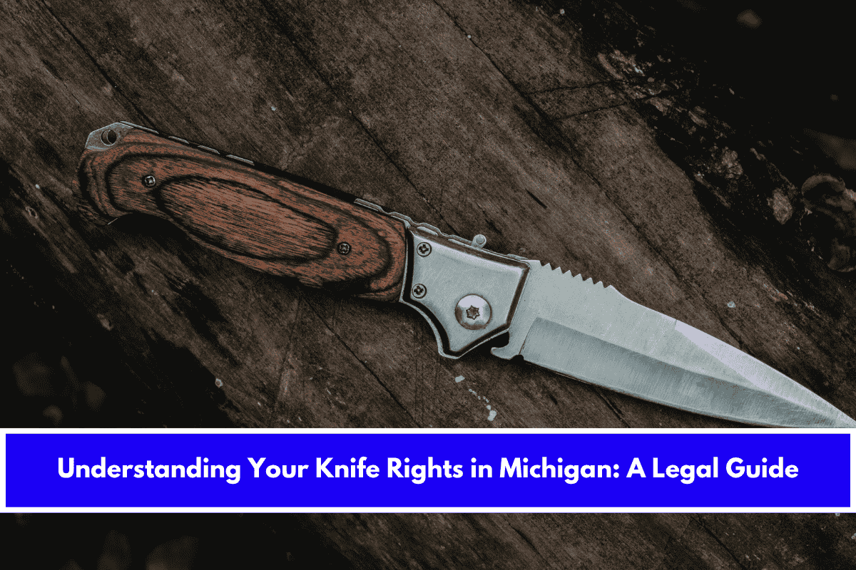 Understanding Your Knife Rights in Michigan A Legal Guide