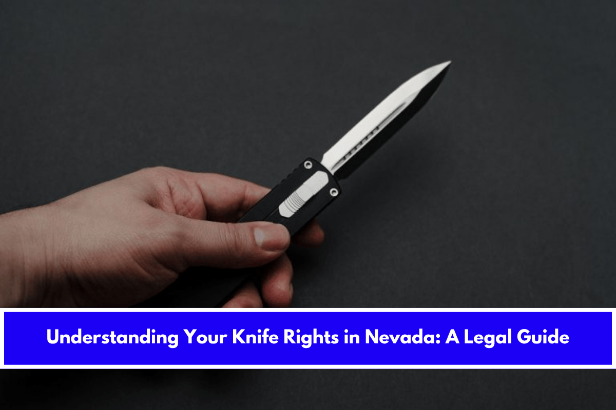 Understanding Your Knife Rights in Nevada A Legal Guide