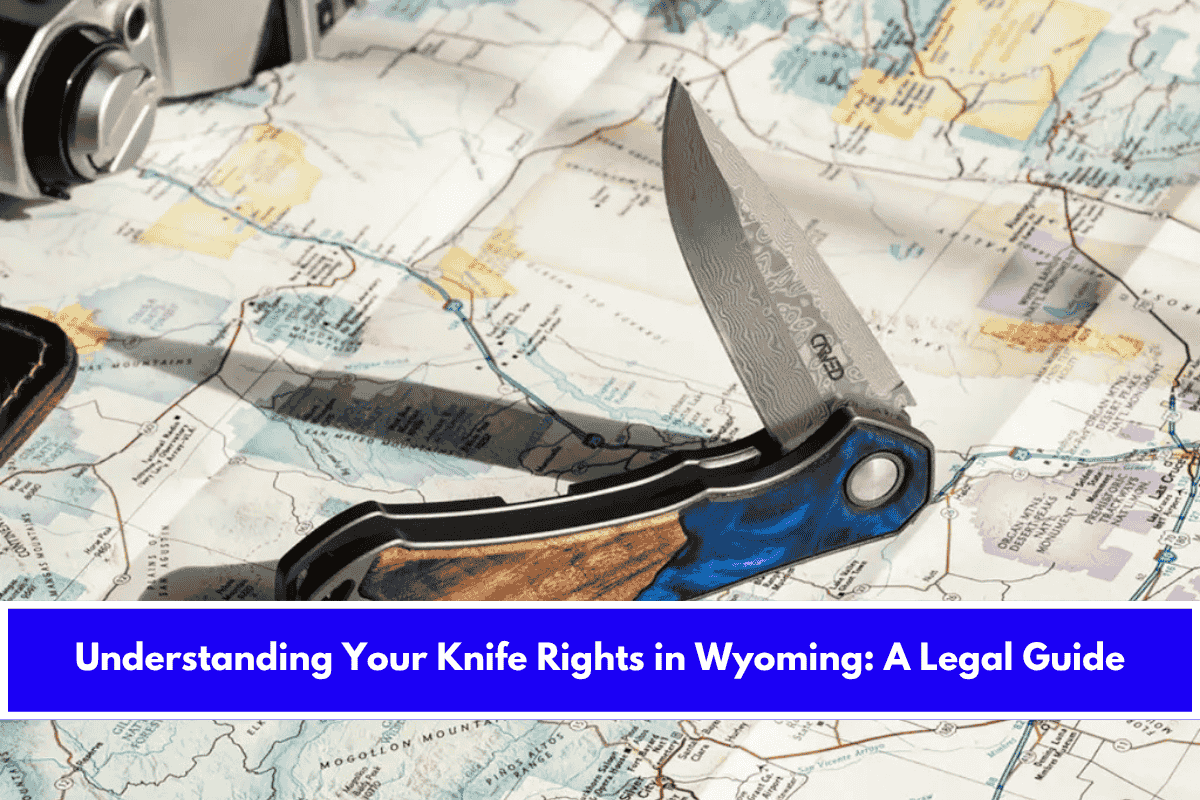 Understanding Your Knife Rights in Wyoming A Legal Guide