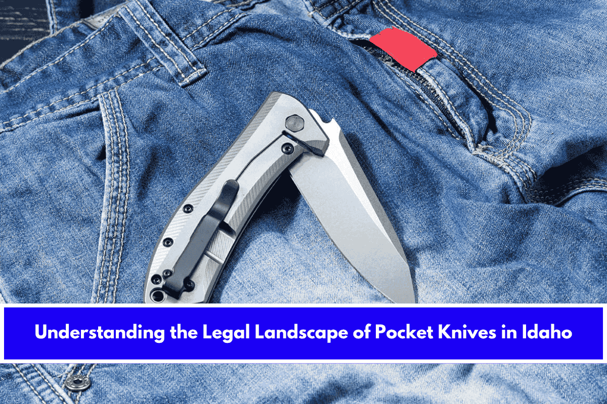 Understanding the Legal Landscape of Pocket Knives in Idaho