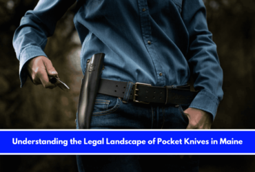 Understanding the Legal Landscape of Pocket Knives in Maine