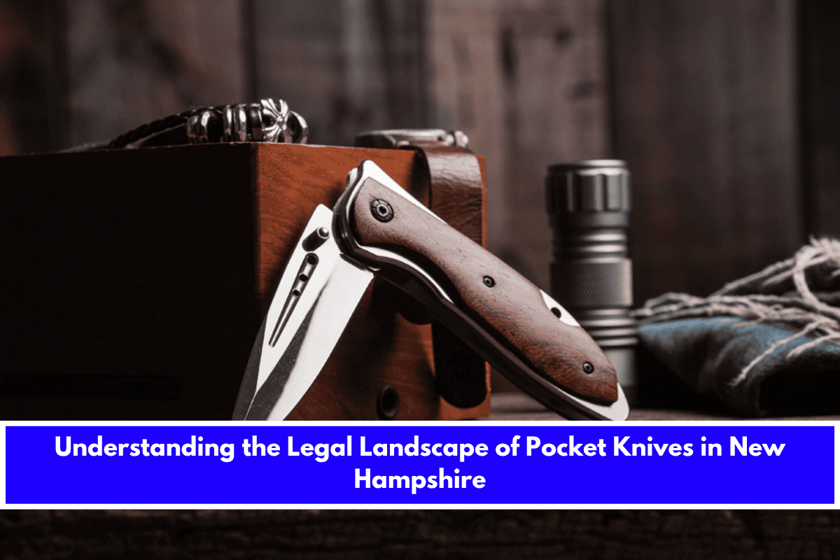 Understanding the Legal Landscape of Pocket Knives in New Hampshire