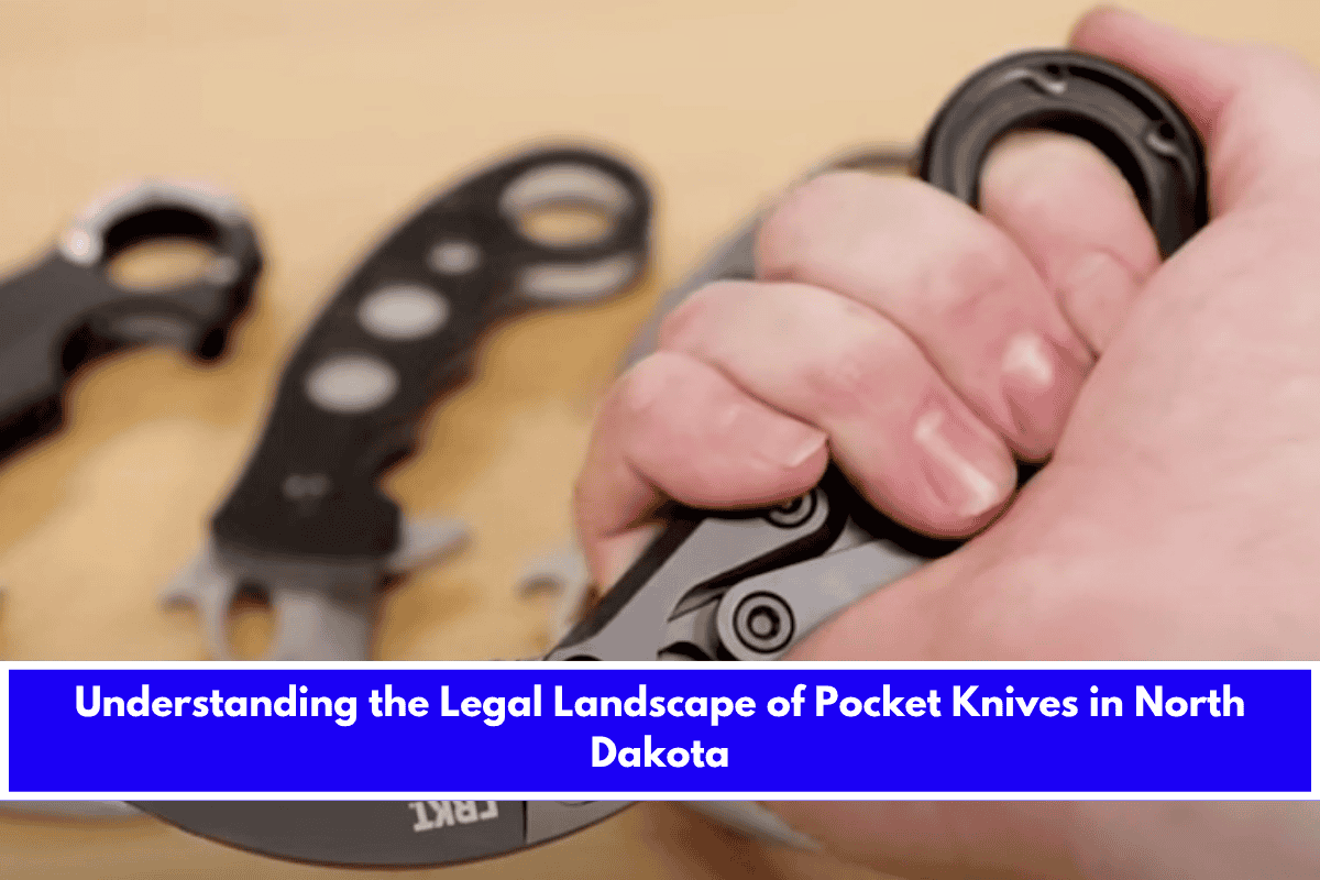 Understanding the Legal Landscape of Pocket Knives in North Dakota