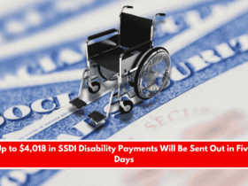 Up to $4,018 in SSDI Disability Payments Will Be Sent Out in Five Days