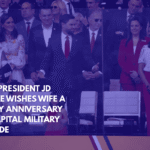 Vice President JD Vance Wishes Wife a Happy Anniversary at Capital Military Parade