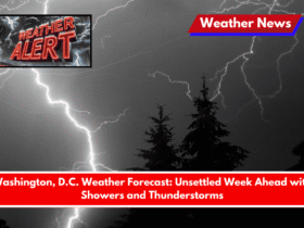 Washington, D.C. Weather Forecast Unsettled Week Ahead with Showers and Thunderstorms