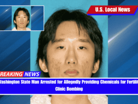 Washington State Man Arrested for Allegedly Providing Chemicals for Fertility Clinic Bombing