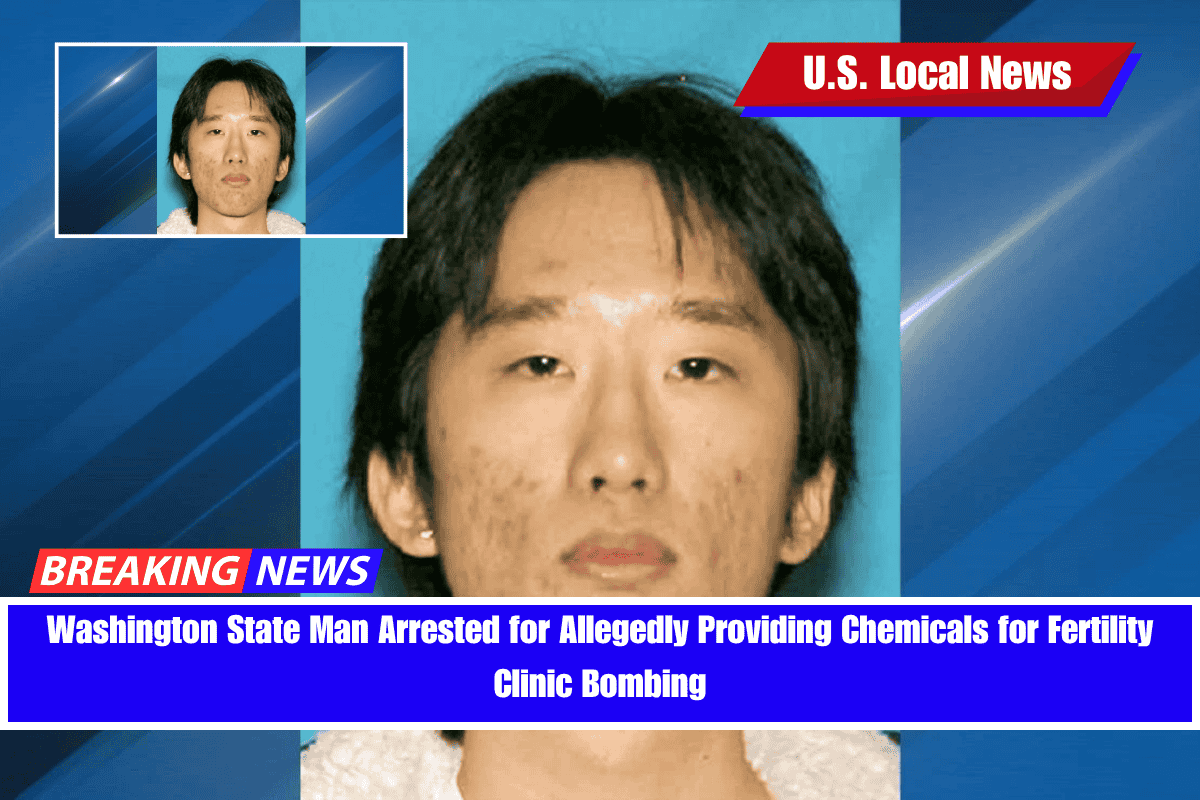 Washington State Man Arrested for Allegedly Providing Chemicals for Fertility Clinic Bombing