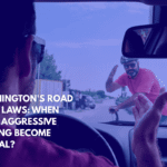 Washington's Road Rage Laws When Does Aggressive Driving Become Illegal