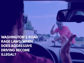 Washington's Road Rage Laws When Does Aggressive Driving Become Illegal