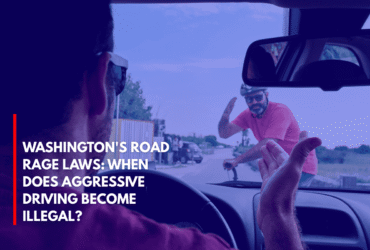 Washington's Road Rage Laws When Does Aggressive Driving Become Illegal