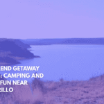 Weekend Getaway Ideas Camping and Lake Fun Near Amarillo