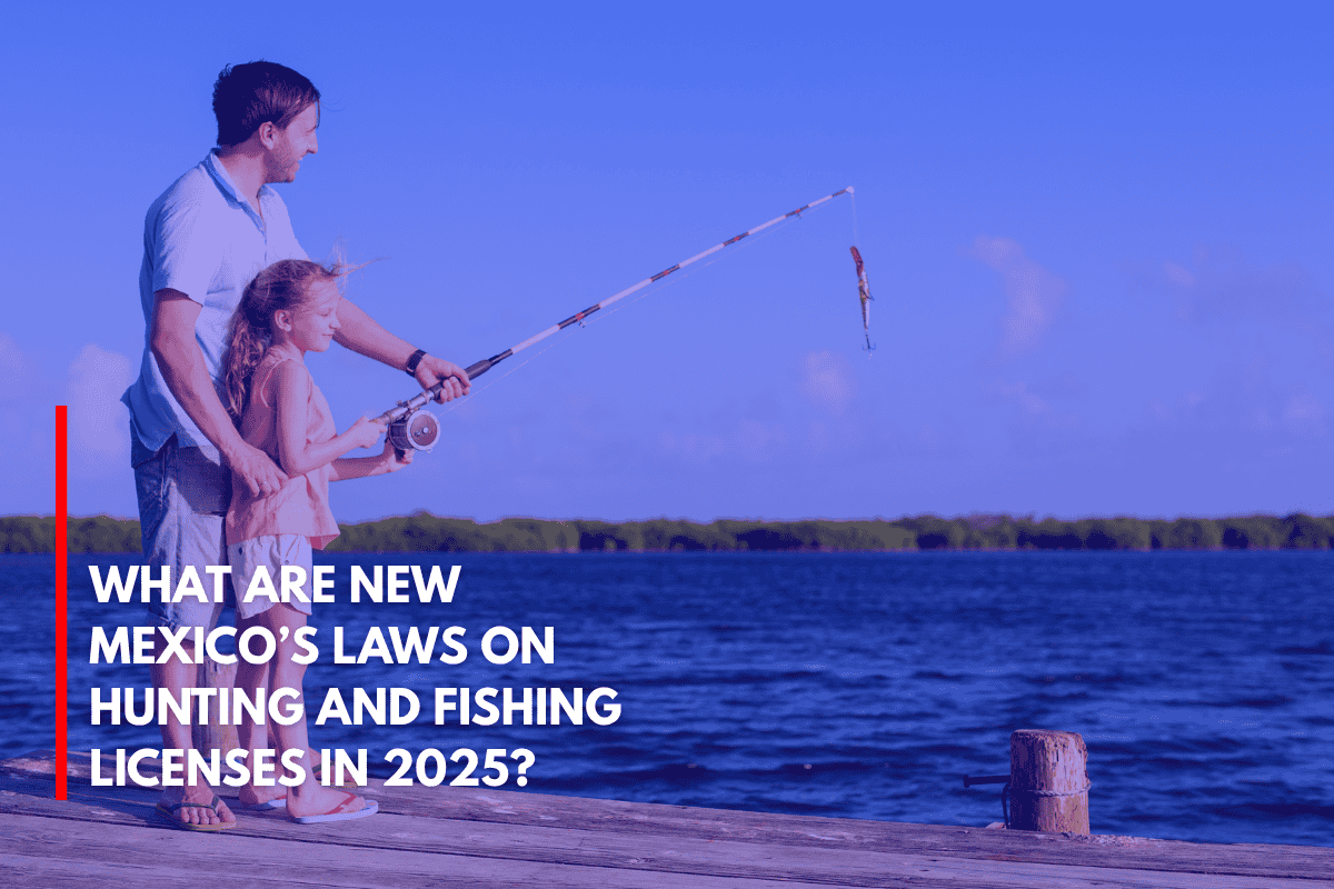 What Are New Mexico’s Laws on Hunting and Fishing Licenses in 2025