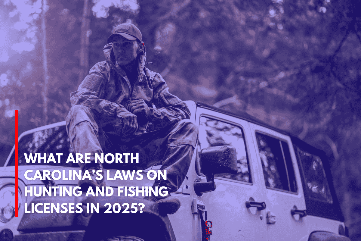 What Are North Carolina’s Laws on Hunting and Fishing Licenses in 2025