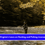 What Are Virginia’s Laws on Hunting and Fishing Licenses in 2025