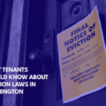 What Tenants Should Know About Eviction Laws in Washington