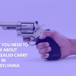 What You Need to Know About Concealed Carry Laws in Pennsylvania