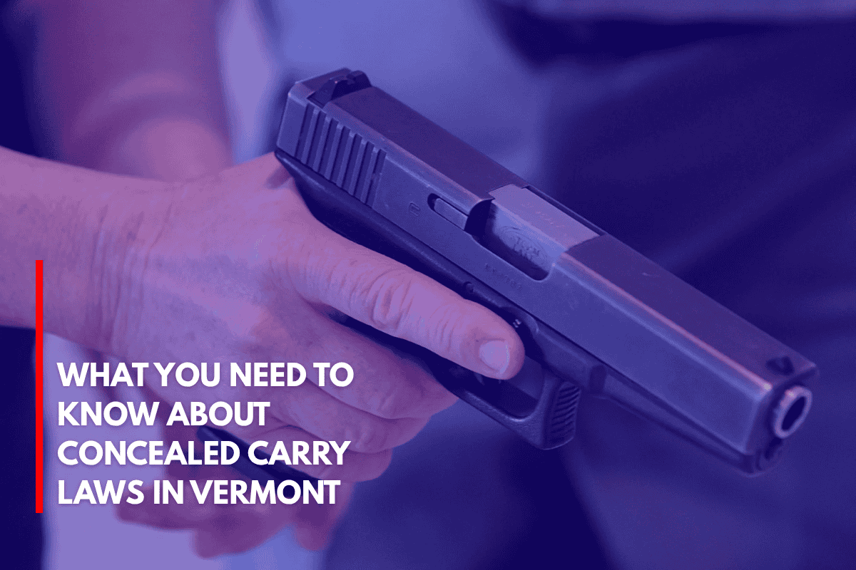 What You Need to Know About Concealed Carry Laws in Vermont