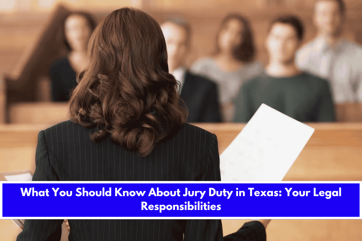 What You Should Know About Jury Duty in Texas Your Legal Responsibilities