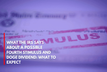 What the IRS Says About a Possible Fourth Stimulus and Doge Dividend What to Expect