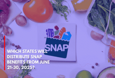 Which States Will Distribute Snap Benefits From June 21-30, 2025
