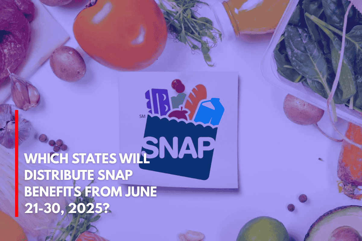 Which States Will Distribute Snap Benefits From June 21-30, 2025