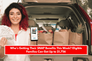 Who's Getting Their SNAP Benefits This Week Eligible Families Can Get Up to $1,756