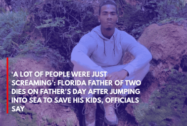 ‘A Lot of People Were Just Screaming’ Florida Father of Two Dies on Father's Day After Jumping into Sea to Save His Kids, Officials Say