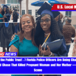 ‘Betrayal of the Public Trust’ 7 Florida Police Officers Are Being Charged After a High-Speed Chase That Killed Pregnant Woman and Her Mother — 3 Fled the Scene
