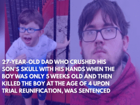 27-Year-Old Dad Who Crushed His Son's Skull With His Hands When the Boy Was Only 5 Weeks Old and Then Killed the Boy at the Age of 4 Upon Trial Reunification, Was Sentenced
