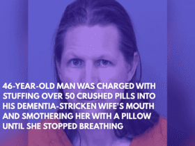 46-Year-Old Man Was Charged With Stuffing Over 50 Crushed Pills Into His Dementia-Stricken Wife's Mouth and Smothering Her With a Pillow Until She Stopped Breathing