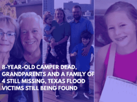 8-Year-Old Camper Dead, Grandparents and a Family of 4 Still Missing, Texas Flood Victims Still Being Found