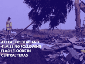 At Least 81 Dead and 41 Missing Following Flash Floods in Central Texas