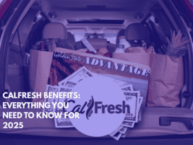 CalFresh Benefits Everything You Need to Know for 2025