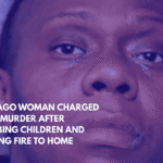 Chicago Woman Charged with Murder After Stabbing Children and Setting Fire to Home