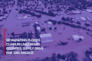 Devastating Floods Claim 89 Lives in Hill Country; Supply Drive for San Angelo