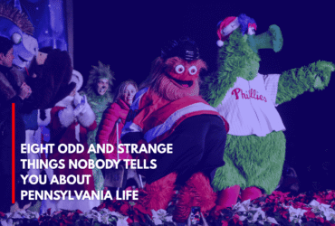 Eight Odd and Strange Things Nobody Tells You About Pennsylvania Life