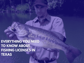 Everything You Need to Know About Fishing Licenses in Texas