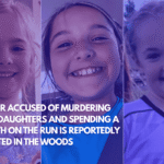 Father Accused of Murdering His 3 Daughters and Spending a Month on the Run is Reportedly Spotted in the Woods