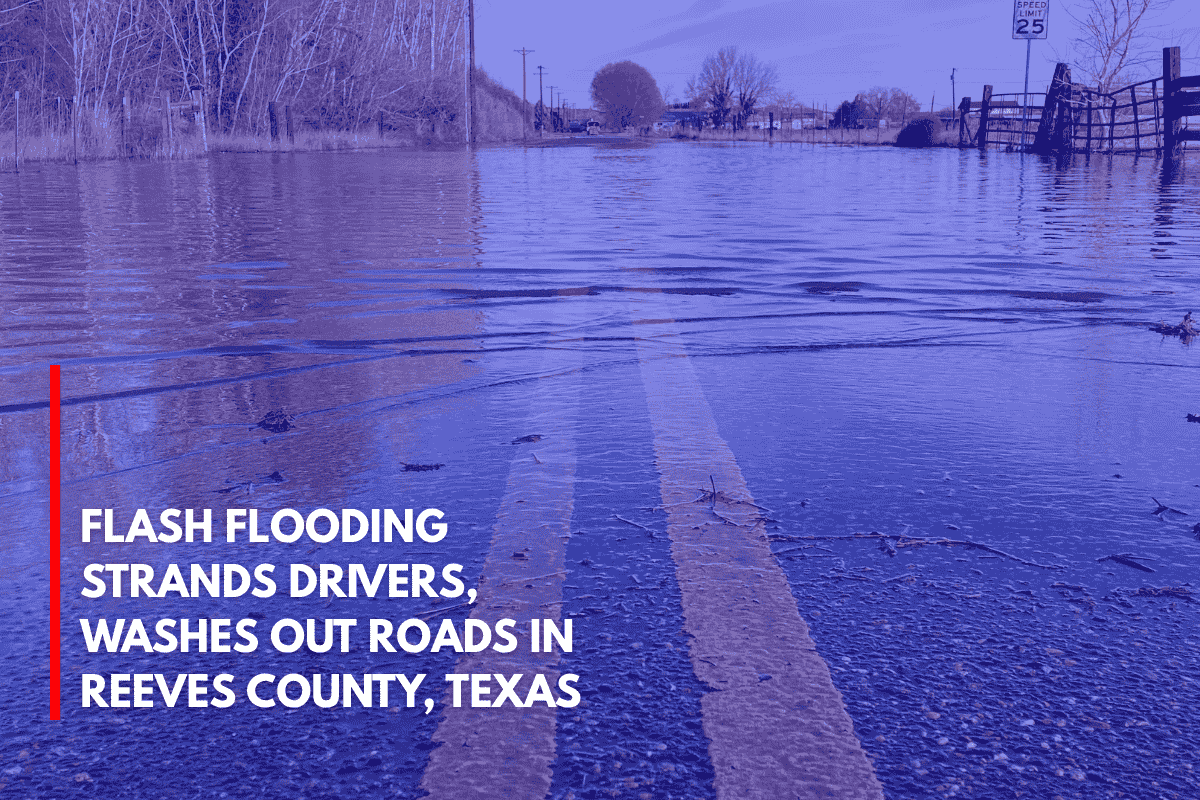 Flash Flooding Strands Drivers, Washes Out Roads in Reeves County, Texas