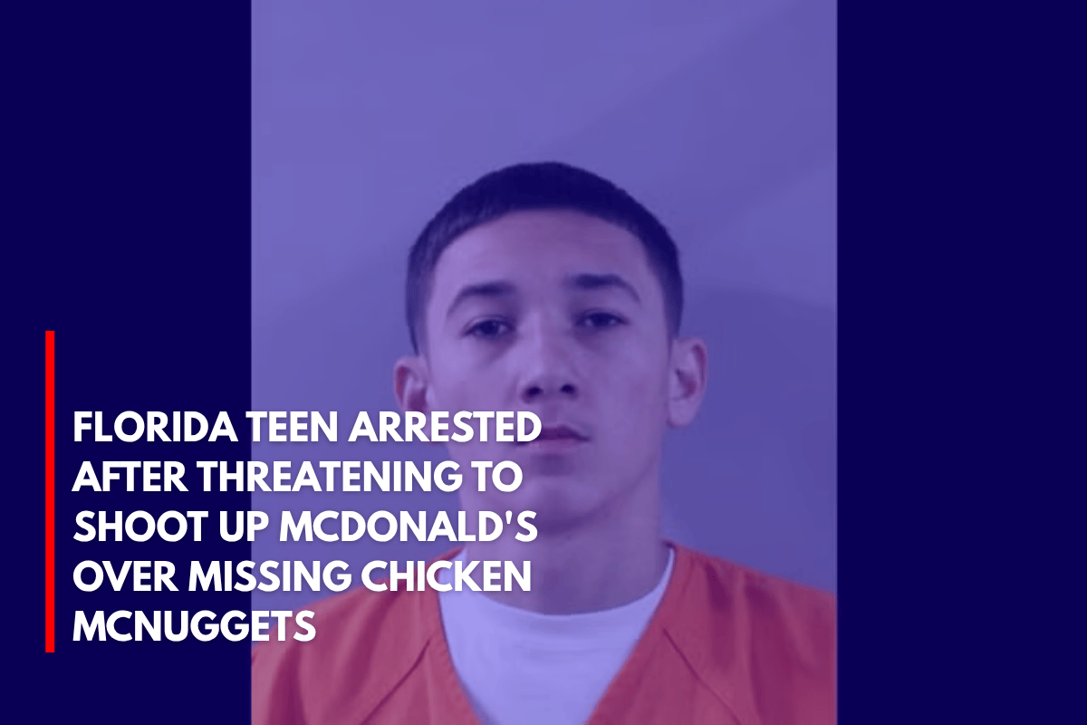 Florida Teen Arrested After Threatening to Shoot Up McDonald's Over Missing Chicken McNuggets