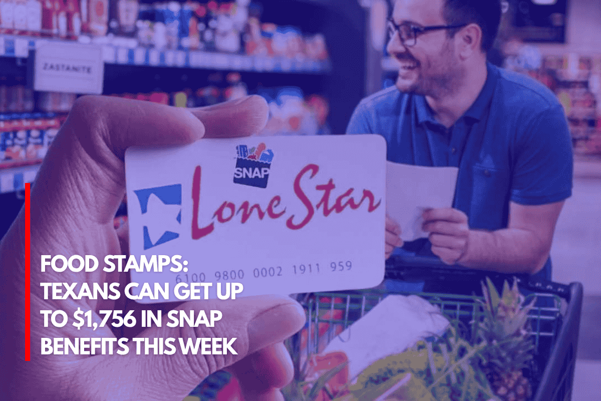 Food Stamps Texans Can Get Up to $1,756 in SNAP Benefits This Week
