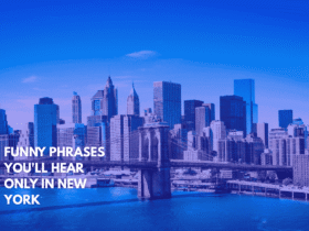 Funny Phrases You'll Hear Only in New York